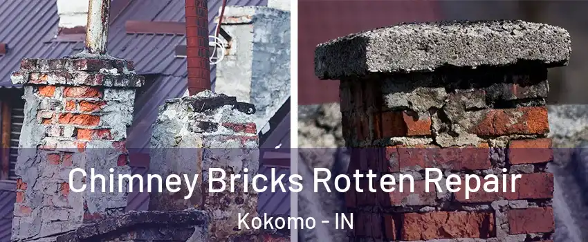  Chimney Bricks Rotten Repair Kokomo - IN
