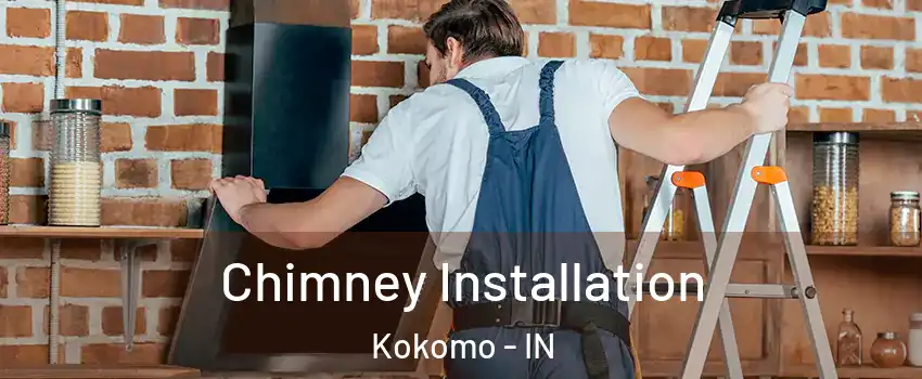  Chimney Installation Kokomo - IN