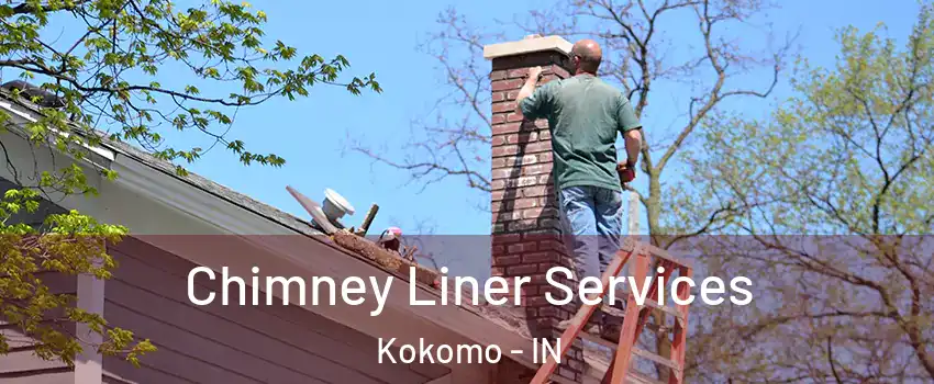  Chimney Liner Services Kokomo - IN