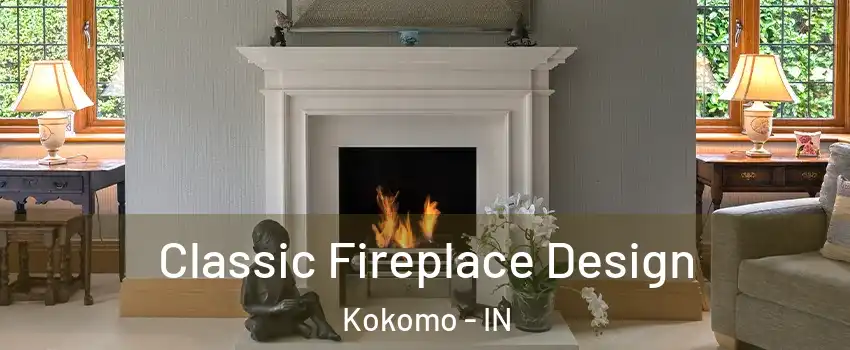  Classic Fireplace Design Kokomo - IN