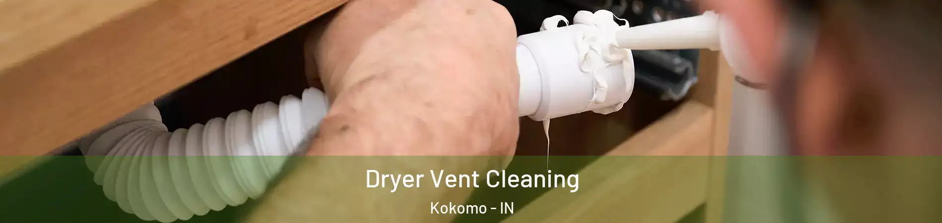  Dryer Vent Cleaning Kokomo - IN