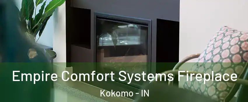  Empire Comfort Systems Fireplace Kokomo - IN