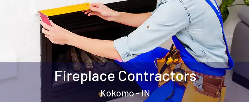  Fireplace Contractors Kokomo - IN