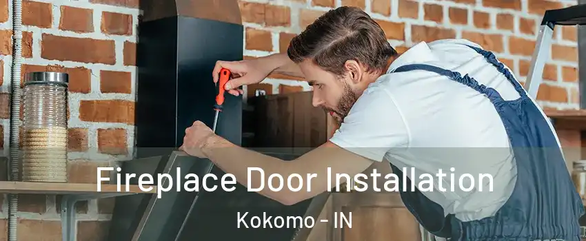  Fireplace Door Installation Kokomo - IN