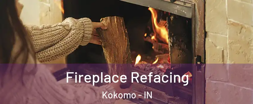  Fireplace Refacing Kokomo - IN