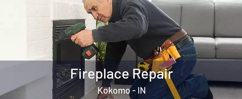  Fireplace Repair Kokomo - IN