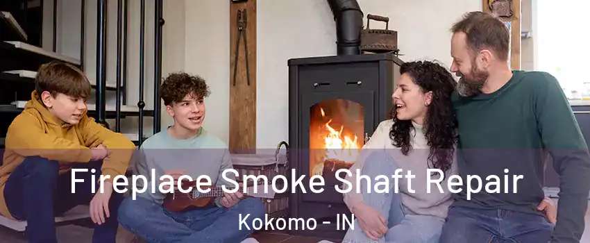  Fireplace Smoke Shaft Repair Kokomo - IN