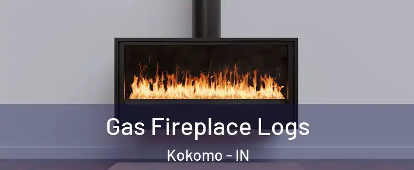  Gas Fireplace Logs Kokomo - IN