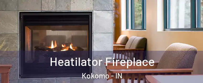  Heatilator Fireplace Kokomo - IN