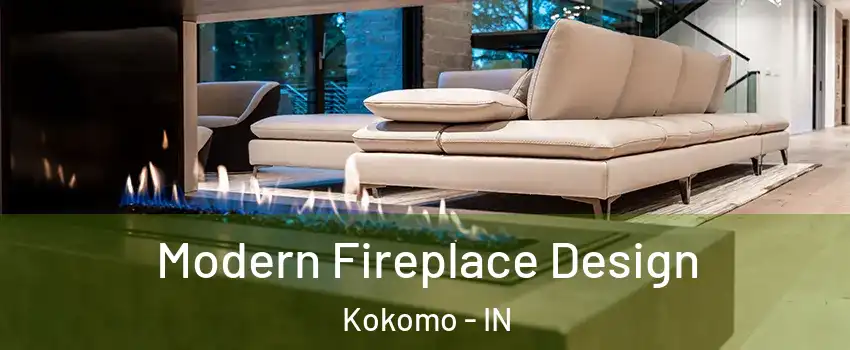  Modern Fireplace Design Kokomo - IN