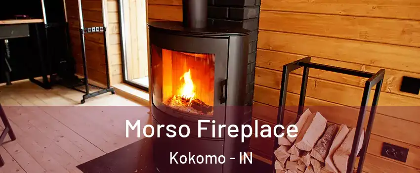  Morso Fireplace Kokomo - IN
