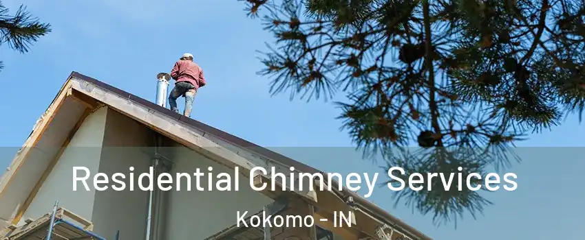  Residential Chimney Services Kokomo - IN
