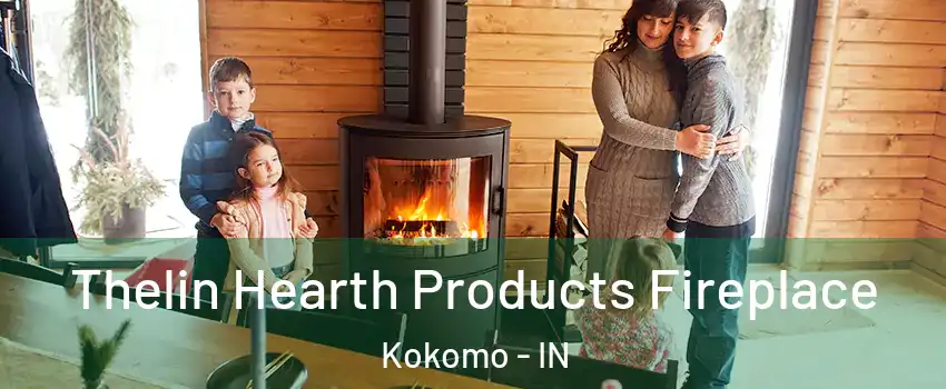  Thelin Hearth Products Fireplace Kokomo - IN